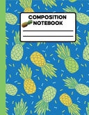 Composition Notebook Wide Ruled Lined Paper Notebook Journal, Sweet Colorful Pineapples Workbook for Girls Kids Teens Students for Preschool and Back to School and Writing Notes