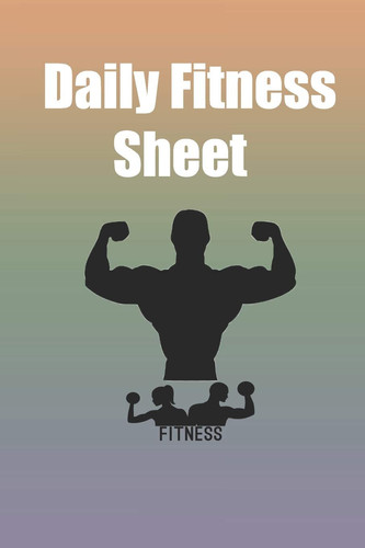 Daily Fitness Sheet Journal Motivation Calendar 2020 . 120 Pages, Size 6*9 Inches, Matte Finish Cover Notrbook
