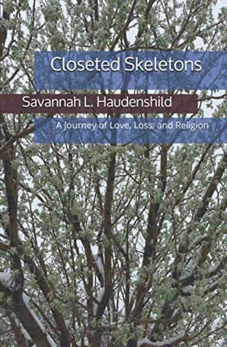 Closeted Skeletons: A Journey of Love, Loss, and Religion