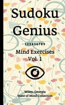Sudoku Genius Mind Exercises Volume 1 Wiley, Georgia State of Mind Collection
