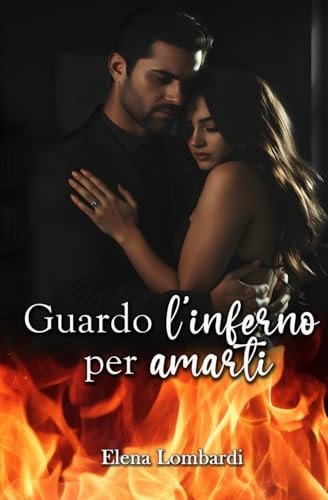 Guardo l'inferno per Amarti