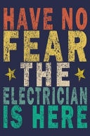 Have No Fear the Electrician Is Here Funny Vintage Electrician Gifts Journal