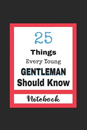 25 Things Every Young Gentleman Should Know Lined Notebook / Journal Gift, 120 Pages, 6x9, Soft Cover, Matte Finish, New Year Gifts