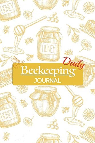 Beekeeping Journal Daily 100 Beehive Inspection Checklist Sheet, Gift for Beekeepers Organize and Track Your Beekeeping Activities Includes Beekeeping Calendar, Seasonal Checklists, Beekeeping Articles for Beginner and Experienced. Book Size 6 X9