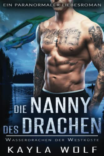 Die Nanny des Drachen: Ein paranormaler Liebesroman (Wasserdrachen der Westküste) (German Edition)