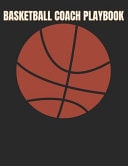 Basketball Coach Playbook Organizer Notebook for Coaches Featuring Goals, Roster, Calendar, Notes Strategy
