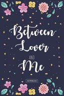 Between Lover and Me Notebook Blank Lined 6 X 9 Keepsake Journal Write Memories Now. Read Them Later and Treasure Forever Memory Book - One Question a Day My Life So Far Is a Thoughtful Gift for New Mother's, Father's, Parents