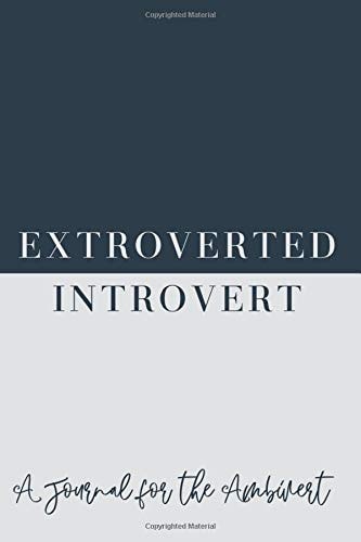 Extroverted Introvert: A Journal for the Ambivert: Dot Grid Journal, Diary | Sketchbook, Log Book