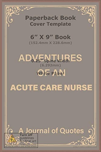 Adventures of an Acute Care Nurse A Blank Lined Journal of Quotes for Acute Care Nurse -6inx9in-110 Pages-Soft and Matt Cover