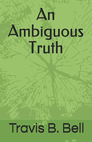An Ambiguous Truth The Lies We Lead