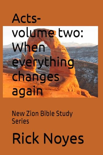 Acts-Volume Two: When Everything Changes Again New Zion Bible Study Series