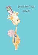 Reach for Your Dreams Pretty and Cute Giraffe Lined Notebook 120 Pages