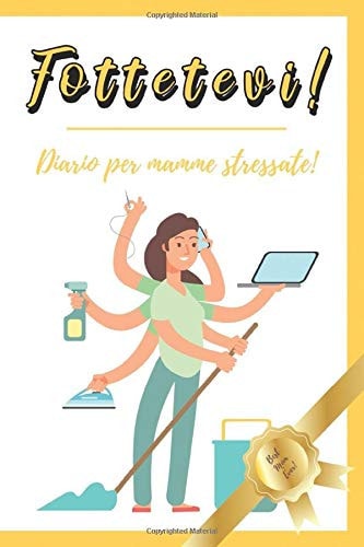 Fottetevi! Diario Per Mamme Stressate! Vaffanculo! Regalo Sarcastico E Divertente Per Amiche o Donne Inaridite Dalla Vita. Insulti Da Colorare Per Sfogare La Rabbia. Libro Giornaliero Della Gratitudine & Motivazionale Da Colorare E Personalizzare.