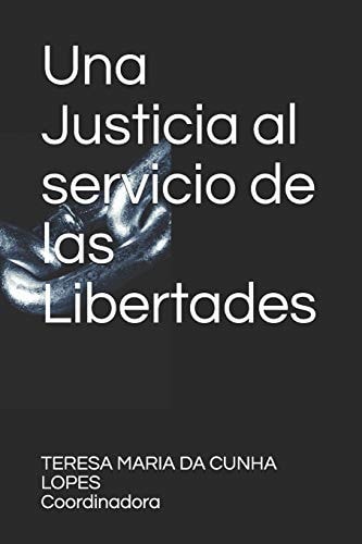 Una Justicia Al Servicio de Las Libertades