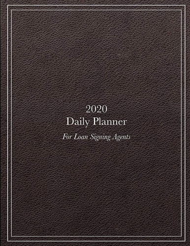 2020 Daily Planner for Loan Signing Agent Weekly & Monthly View with 2020 Rescission Calendar - January Through December with Federal Holidays Listed, Space for Daily Notes and To-Do List - 8. 5 X 11 High Gloss Soft Cover - Perfect Gift for LSA and Notary