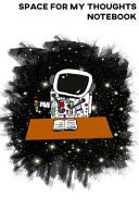 Notebook for Space Fans (6 X 9 Inches Lined Paper) Gifts for Outer Space Lovers