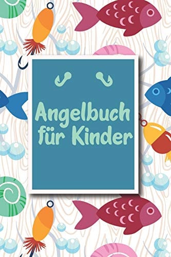 Angelbuch für Kinder Übersichtliches Angelfangbuch für junge Angler - Zum Dokumentieren der Fänge - Tolle Geschenkidee für Kinder
