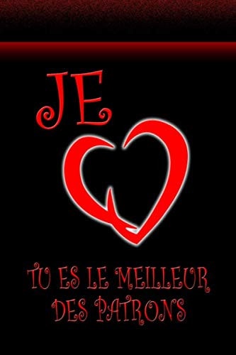 Je T Aime Tu Es le Meilleur des Patrons Notebook Cadeau d'anniversaire Journalier Format A5 100 Pages Couverture Brillant Pour Offrir a un Anniversaire -Saint Valentin