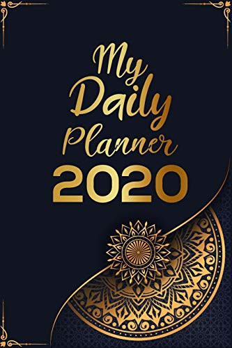 2020 My Daily Planner: A Complete Daily And Hourly Goals Planner With Appointment, Schedule, To-Do List, Habits, Food and Exercise Tracker Gift For Men and Women
