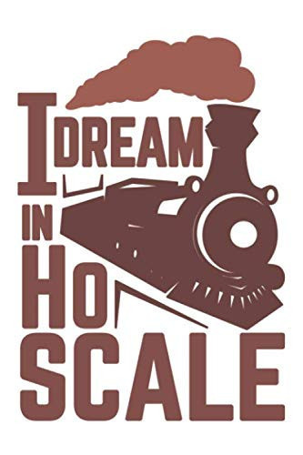 I Dream In H0 Scale: Notizbuch Punkteraster - perfekt für Modellbahn Fans und Zug-Begeisterte - Toll für Liebhaber von Dampf-Lokomotiven (German Edition)