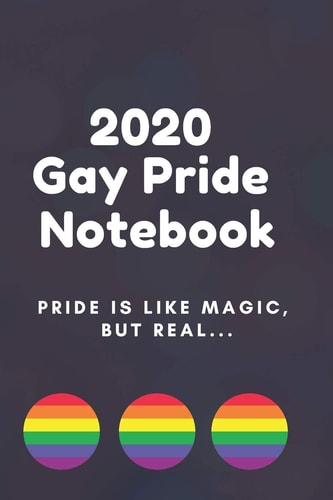 2020 Gay Pride Notebook 6x9 2020 LGBT Pride Notebook, Organizer, Diary Or Journal (Cute Gift for Gay Guys)