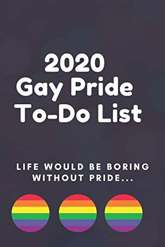 2020 Gay Pride To-Do List 6x9 2020 LGBT Pride Planner, Organizer, Diary Or Journal (Cute Gift for Gay Guys)