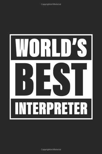 World's Best Interpreter: 3 Layouts To Practice Interpreting, Translation, Language For Students With Split Page Lined Journal