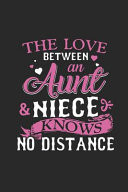 The Love Between an Aunt Niece Knows No Distance Valentine Day Special Line Journal for Aunt and Thanks Giving Journal for Aunt