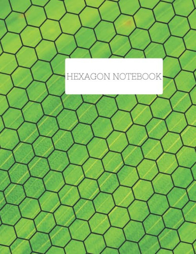 Hexagon Notebook: hexagon notebook, hexagon paper, Organic Chemistry notebook, organic chemistry notebook hexagon