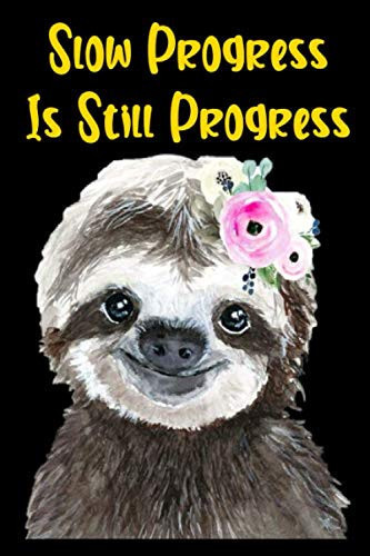 Slow Progress Is Still Progress Motivational Sloth Notebook / Journal with Lined Pages