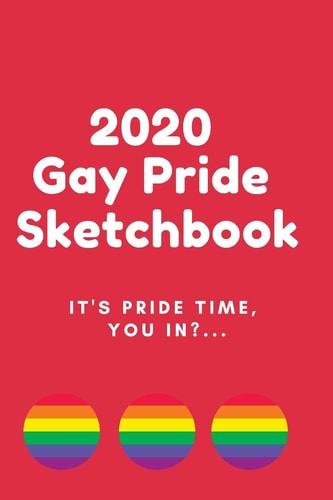 2020 Gay Pride Sketchbook 6x9 2020 Red LGBT Pride Sketchbook, Organizer, Diary Or Journal (Cute Gift for Gay Guys)