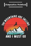 Composition Notebook The Mountains Are Calling Camping Gift, Journal 6 X 9, 100 Page Blank Lined Paperback Journal/Notebook