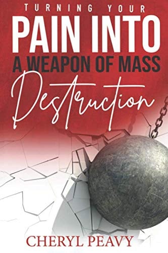 Turning Your Pain Into a Weapon of Mass Destruction