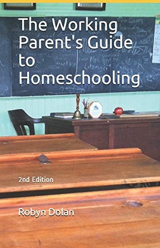 The Working Parent's Guide to Homeschooling