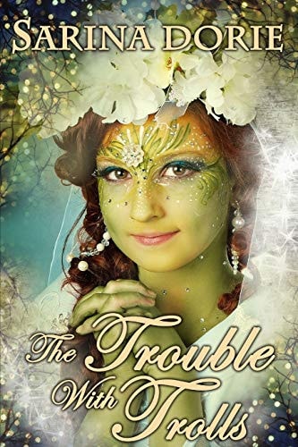 The Trouble with Trolls An Enchanted Fairy Tale