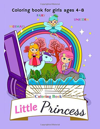 Little Princess Coloring Book for Girls Ages 4-8 Cute Relaxing Unicorn Rainbow, Mermaid, Fairy and Animals