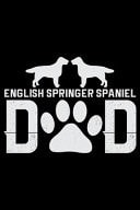 English Springer Spaniel Dad Cool English Springer Spaniel Dog Journal Notebook - Gifts Idea for English Springer Spaniel Dog Lovers Notebook for Men & Women