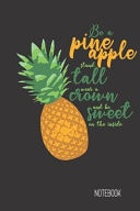 Be a Pine Apple Stand Tall Small Lined Fruit Pun Notebook / Travel Journal to Write in (6'' X 9'') 120 Pages