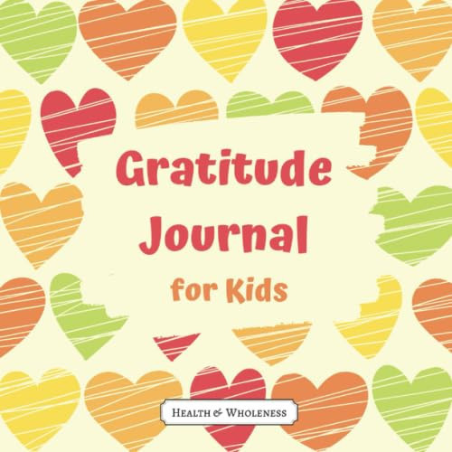 Gratitude Journal for Kids [III] This Daily Journal Will Help Children Feel More Positive Emotions, Relish Good Experiences, Improve Their Health, and Build Strong Relationships (for Kids Aged 6 - 12) - 100 Pages Paperback - 90 Days Diary - Write Or Draw