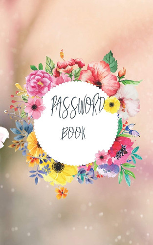 Internet Address & Password Logbook A Premium Logbook Password and Internet to Protect Usernames and Passwords Prevent Forgetting and Private Information Keeper, Organizer, Journal 5 X 8 Large Print with Alphabetical Tabs