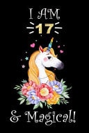 Princess Journal I Am 17 & Magical! A Happy Birthday 17 Years Old Princess Unicorn Notebook: 120 Blank Pages of High Quality White Paper, 6 X 9