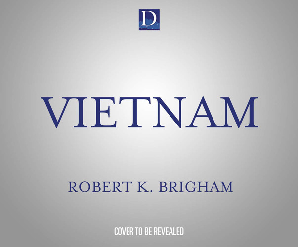 Vietnam: The Definitive History of the War