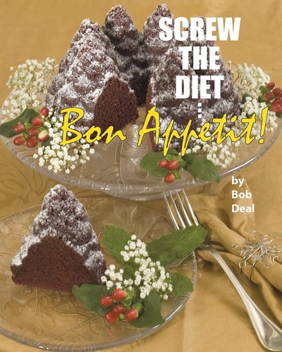 Screw the Diet... Bon Appétit!