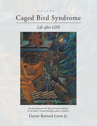 Caged Bird Syndrome Life After Life - Volume One