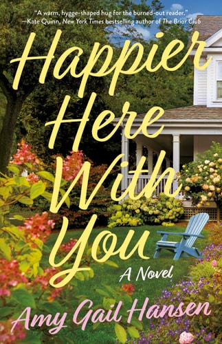 Happier Here With You: A Novel