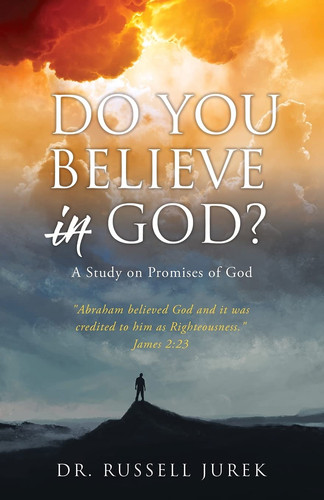 Do You Believe In God? A Study on Promises of God