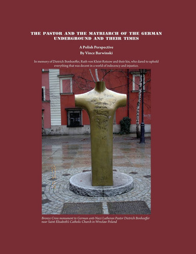 The Pastor and the Matriarch of the German Underground and Their Times A Polish Perspective