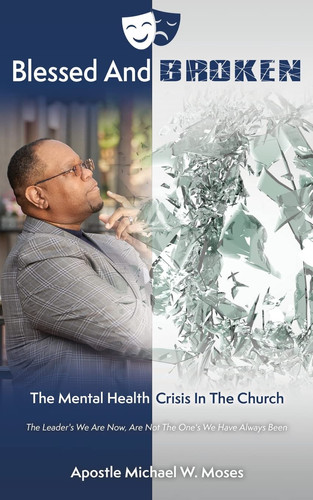 Blessed And Broken The Mental Health Crisis In The Church