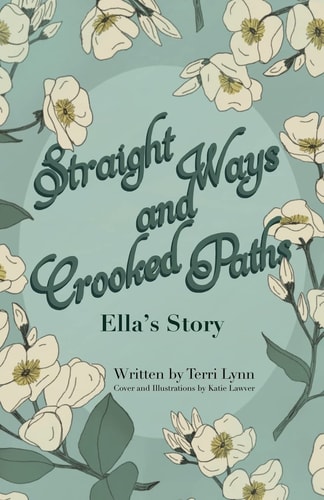 Straight Ways and Crooked Paths Ella's Story