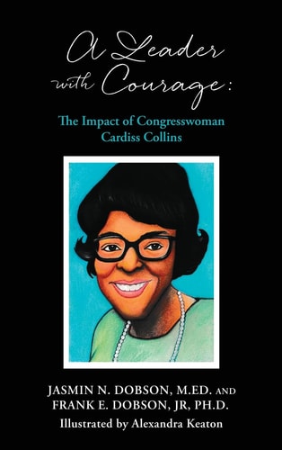 A Leader with Courage The Impact of Congresswoman Cardiss Collins